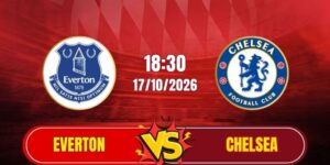 Soi kèo Everton vs Chelsea 18h30 ngày 17/10 Premier League